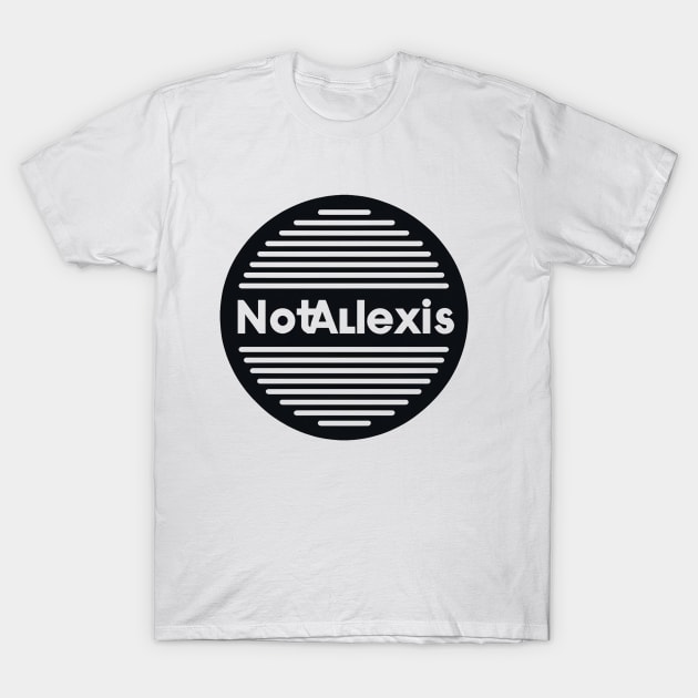 Notalexis T-Shirt by Notalexis